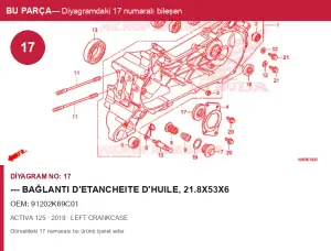 Honda ACTIVA Orijinal --- Bağlantı D'ETANCHEITE D'Huile, 21.8X53X6 91202K69C01 (2019) — 125cc (Türkiye)