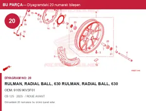 Honda CB Orijinal Rulman, RADIAL Ball, 630 Rulman, RADIAL Ball, 630 91051KVSF01 (2025) — / ROUE AVANT (Türkiye)